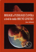Biologie a fyziologie člověka a úvod do studia obecné genetiky - Jan Jelínek, Olomouc, 2003