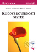 Kniha: Klíčové dovednosti sester (Barbara A. Workman a Clare L. Bennett). Grada, 2006