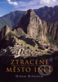 Kniha: Ztracené město Inků (Hiram Bingham). BB/art, 2006
