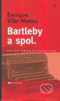 Kniha: Bartleby a spol. (Enrique Vila-Matas). Garamond, 2006