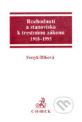 Rozhodnutí a stanoviska k trestnímu zákonu 1918 - 1995 - Jaroslav Fenyk, Patricie Illková, C. H. Beck, 1995