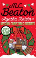 Agatha Raisin and Kissing Christmas Goodbye - M.C. Beaton, St. Martins Griffin, 2016