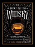 A Field Guide to Whisky - Hans Offringa, Artisan Division of Workman, 2017