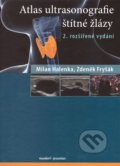 Atlas ultrasonografie štítné žlázy - Milan Halenka, Zdeněk Fryšák, Maxdorf, 2018