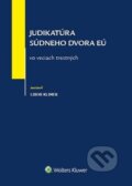 Judikatúra Súdneho dvora EÚ vo veciach trestných - Libor Klimek, Wolters Kluwer, 2018