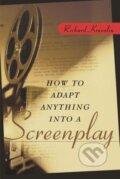 Kniha: How to Adapt Anything Into a Screenplay (Richard W. Krevolin). John Wiley & Sons, 2003