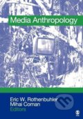 Kniha: Media Anthropology (Eric W. Rothenbuhler). Sage Publications, 2005
