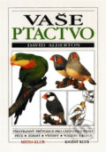 Kniha: Vaše ptactvo (David Alderton). Knižní klub, 1999