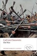Kniha: On War (Oxford World´s Classics) (Carl Clausewitz von). Oxford University Press, 2008