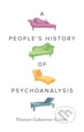 Kniha: A People's History of Psychoanalysis (Florent Gabarron-Garcia)
