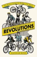 Kniha: Revolutions: How Women Changed the World on Two Wheels (Hannah Ross). W&N, 2022