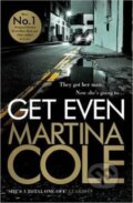 Kniha: Get Even (Martina Cole). Headline Publishing Group, 2017
