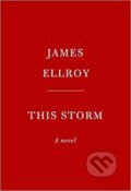 Kniha: This Storm (James Ellroy). Cornerstone, 2019