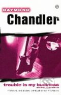 Kniha: Trouble Is My Business (Raymond Chandler). Penguin Books