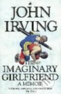 Kniha: Imaginary Girlfriend (John Irving). Transworld, 1997
