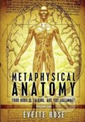 Kniha: Metaphysical Anatomy (Evette Rose). , 2013