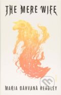 Kniha: The Mere Wife (Dahvana Maria Headleyová). Scribe Publications, 2018