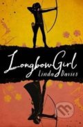 Kniha: Longbow Girl (Linda Daviesová). Chicken House