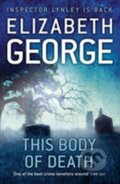 Kniha: This Body of Death (Elizabeth George). Hodder and Stoughton