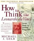 Kniha: How to Think Like da Vinci (Michael J. Gelb). , 2000