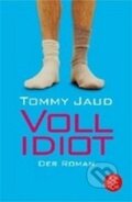 Kniha: Voll Idiot (Tommy Jaud). Fischer Verlag GmbH, 2006
