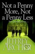 Kniha: Not A Penny More, Not A Penny Less (Jeffrey Archer). Pan Books, 2012
