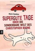 Kniha: Supergute Tage Oder Die Sonderbare Welt Des Christopher Boone (Mark Haddon). Bertelsmann, 2015