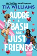 Kniha: Audre & Bash Are Just Friends (Tia Williams). Quercus, 2025