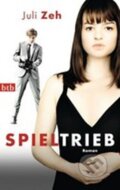 Kniha: Spieltrieb - Roman (Juli Zeh). btb, 2013
