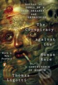 Kniha: The Conspiracy against the Human Race (Thomas Ligotti). Penguin Books, 2018