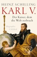Kniha: Karl V. (Heinz Schilling). C. H. Beck, 2020