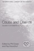 Kniha: Cause and Chance (Phil Dowe). Routledge, 2006