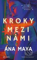 Kniha: Kroky mezi námi (Ana Maya)