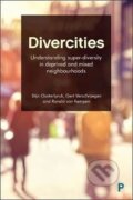 Kniha: Divercities : Understanding Super-Diversity in Deprived and Mixed Neighbourhoods (Stijn Oosterlynck). Policy Press, 2020
