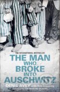 Kniha: The Man Who Broke into Auschwitz (Denis Avey a Rob Broomby). Hodder and Stoughton, 2011