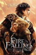 Kniha: Fire Falling (Elise Kova). Ingram Publisher Services US, 2015