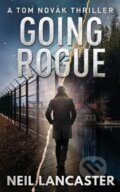 Kniha: Going Rogue (Neil Lancaster). , 2019