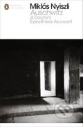Kniha: Auschwitz: A Doctor´s Eyewitness Account (Miklós Nyiszli). Penguin Books, 2015
