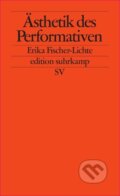Kniha: Ästhetik des Performativen (Erika Fischer-Lichte). Suhrkamp, 2010