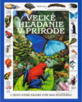 Kniha: Veľké hľadanie v prírode (Caroline Young). Slovenské pedagogické nakladateľstvo - Mladé letá, 2000