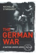 Kniha: The German War - paperback (Nicholas Stargardt). Random House, 2015