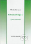 Kniha: Sakramentológia I. (Marián Chovanec). Gorazd