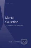 Kniha: Mental Causation (Neil Campbell). Peter Lang, 2008