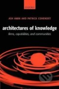 Kniha: Architectures of Knowledge (Ash Amin). OUP Oxford, 2004