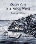 Kniha: Quiet Girl in a Noisy World : An Introvert´s Story (Debbie Tung)