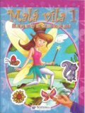 Kniha: Malá víla 1 - Maľovanky so samolepkami (Autorský kolektív). Svojtka&Co., 2010