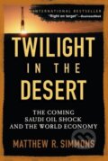 Kniha: Twilight in the Desert (Matthew R. Simmons). John Wiley & Sons, 2006