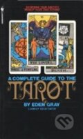 Kniha: Complete Guide to the Tarot (Eden Gray). Ballantine, 1997