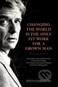 Kniha: Changing the World Is the Only Fit Work for a Grown Man (Steve Harrison)