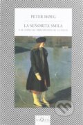 Kniha: La senorita Smila y su especial percepción de la nieve (Peter Hoeg). Tusquets, 2001